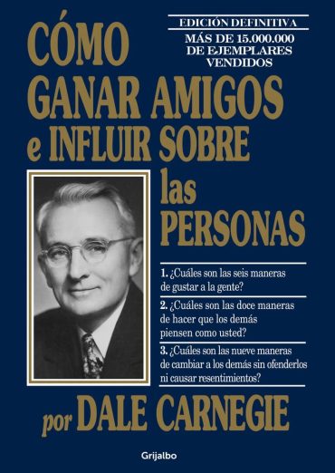 Cómo ganar amigos e influir sobre las personas – Dale Carnegie