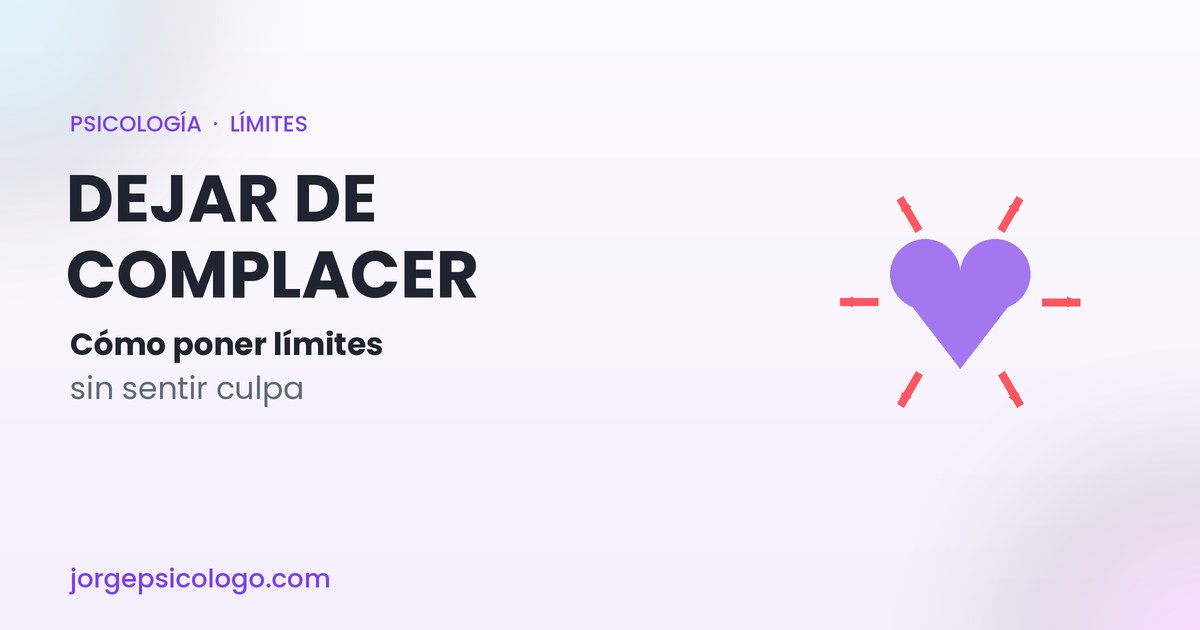 Dejar de complacer a los demás: cómo poner límites sin culpa (people pleaser)