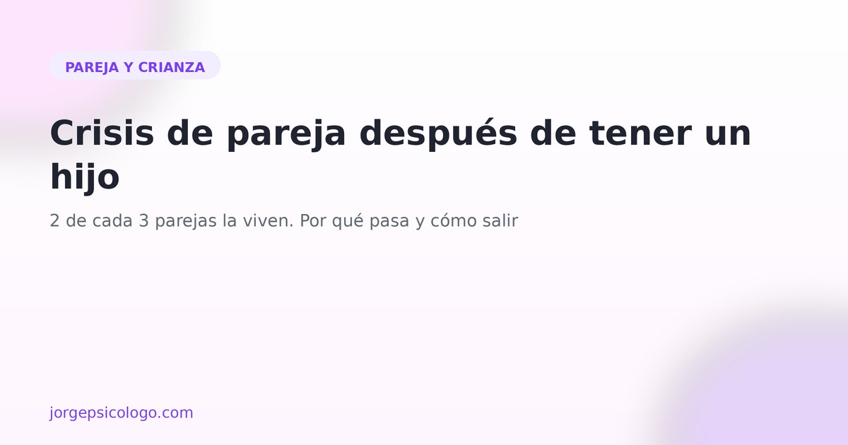 Crisis de pareja después de tener un hijo