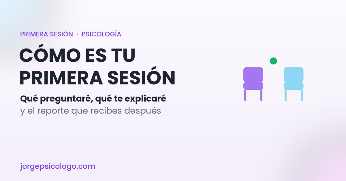 Cómo es tu primera sesión de psicología conmigo (paso a paso)
